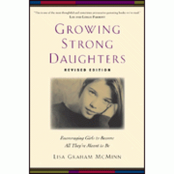 Growing Strong Daughters, Revised and Updated By Lisa Graham McMinn 